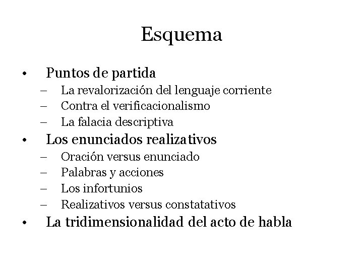 Esquema • Puntos de partida – – – • Los enunciados realizativos – –