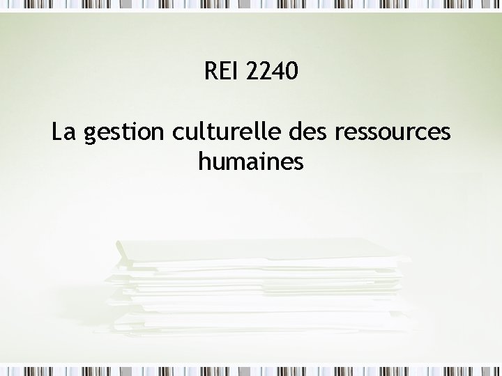 REI 2240 La gestion culturelle des ressources humaines 