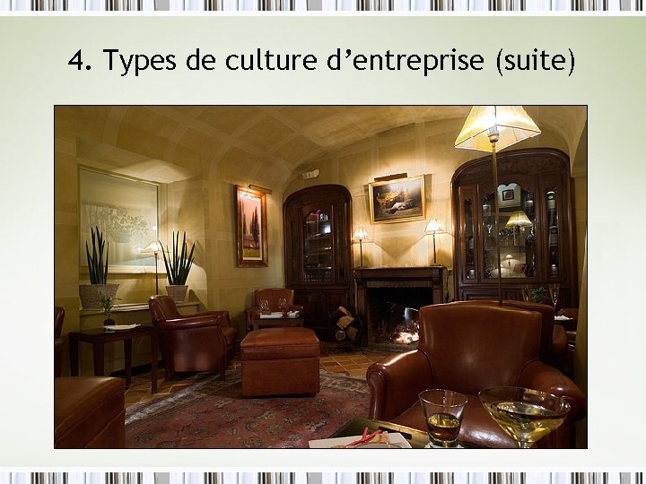 4. Types de culture d’entreprise (suite) 