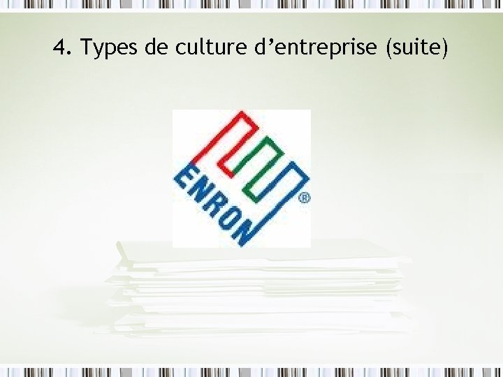 4. Types de culture d’entreprise (suite) 