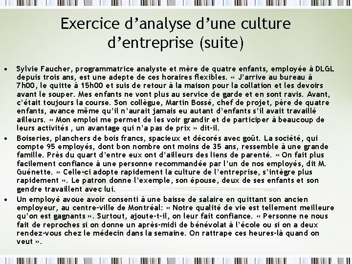 Exercice d’analyse d’une culture d’entreprise (suite) • • • Sylvie Faucher, programmatrice analyste et