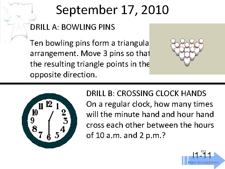 September 17, 2010 DRILL A: BOWLING PINS Ten bowling pins form a triangular arrangement.