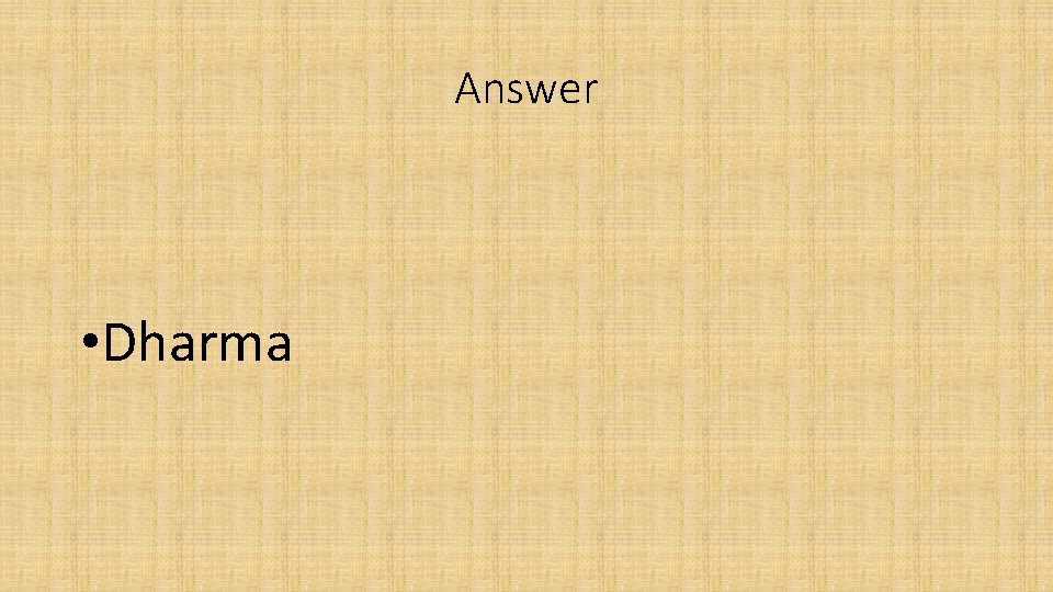 Answer • Dharma Answer • Dharma