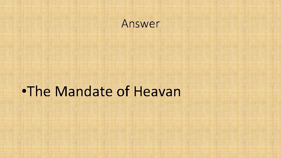 Answer • The Mandate of Heavan 