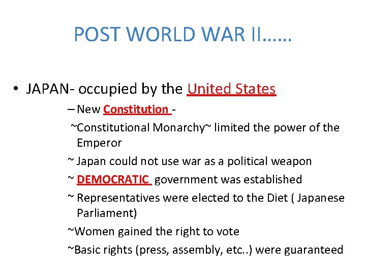 POST WORLD WAR II…… • JAPAN- occupied by the United States – New Constitution