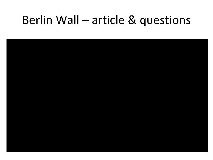 Berlin Wall – article & questions 