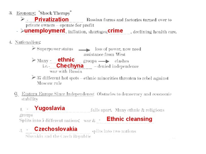 - Privatization unemployment - - crime ethnic Chechyna Yugoslavia - - Czechoslovakia Ethnic cleansing