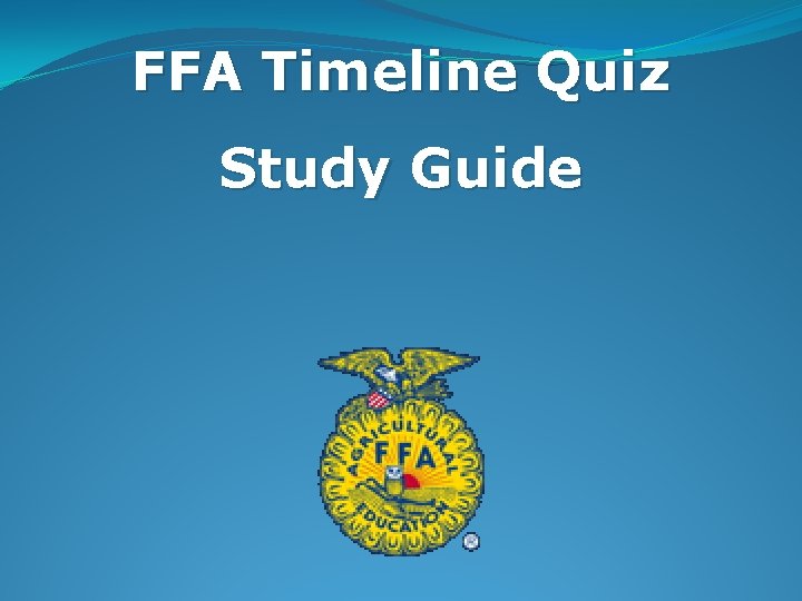 FFA Timeline Quiz Study Guide 