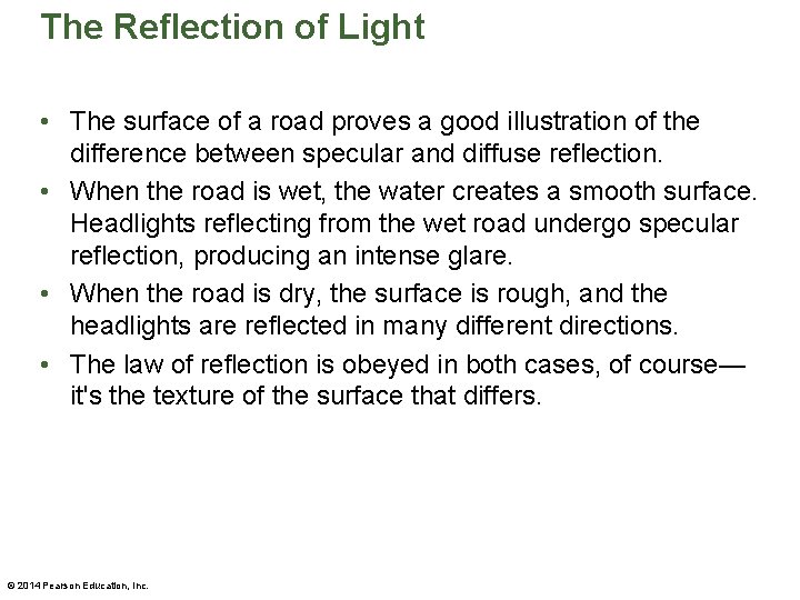 The Reflection of Light • The surface of a road proves a good illustration