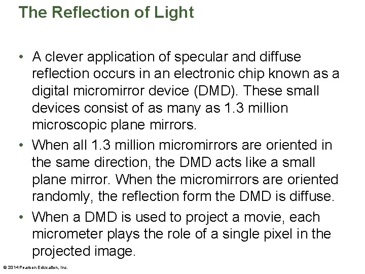 The Reflection of Light • A clever application of specular and diffuse reflection occurs