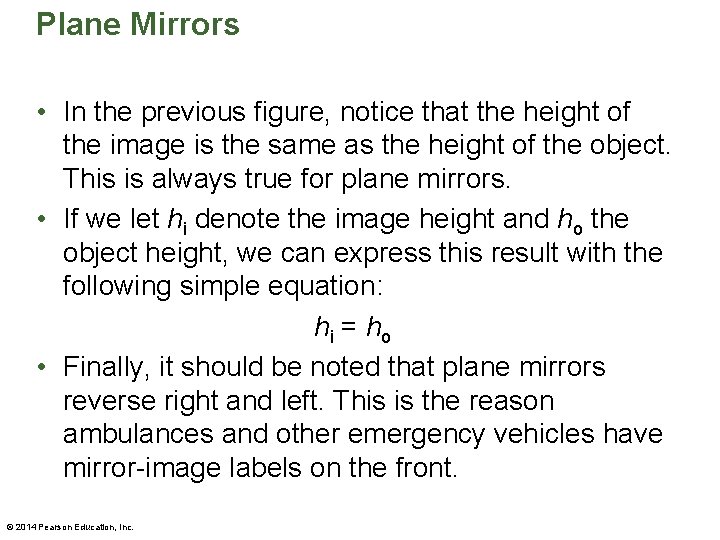 Plane Mirrors • In the previous figure, notice that the height of the image