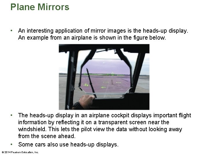Plane Mirrors • An interesting application of mirror images is the heads-up display. An
