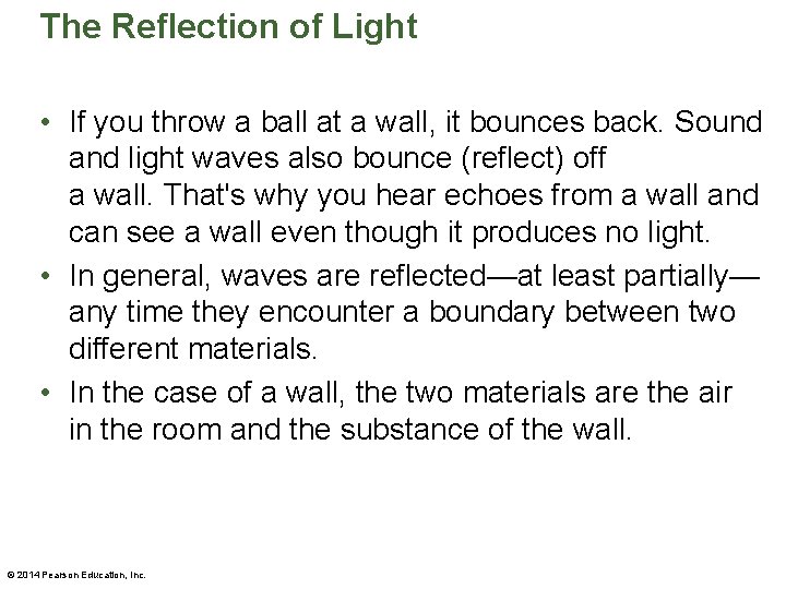 The Reflection of Light • If you throw a ball at a wall, it