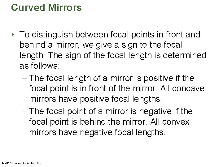 Curved Mirrors • To distinguish between focal points in front and behind a mirror,