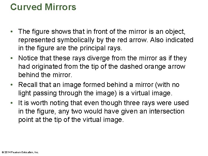 Curved Mirrors • The figure shows that in front of the mirror is an