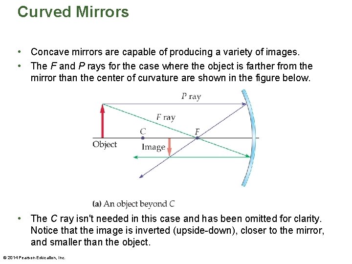 Curved Mirrors • Concave mirrors are capable of producing a variety of images. •