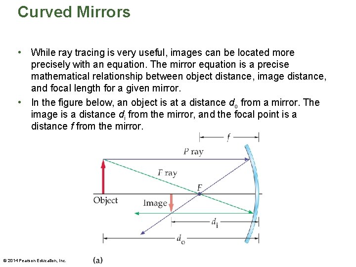 Curved Mirrors • While ray tracing is very useful, images can be located more