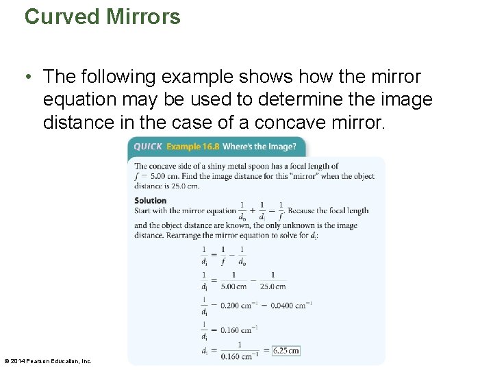 Curved Mirrors • The following example shows how the mirror equation may be used