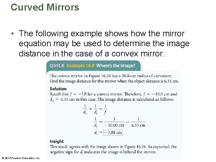 Curved Mirrors • The following example shows how the mirror equation may be used