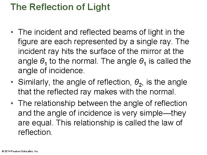 The Reflection of Light • The incident and reflected beams of light in the