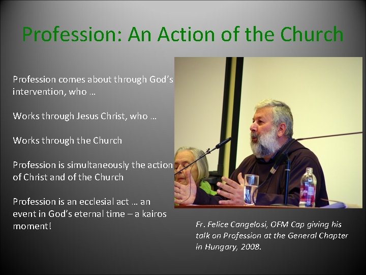 Profession: An Action of the Church Profession comes about through God’s intervention, who …