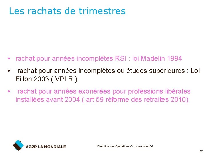 Les rachats de trimestres • rachat pour années incomplètes RSI : loi Madelin 1994