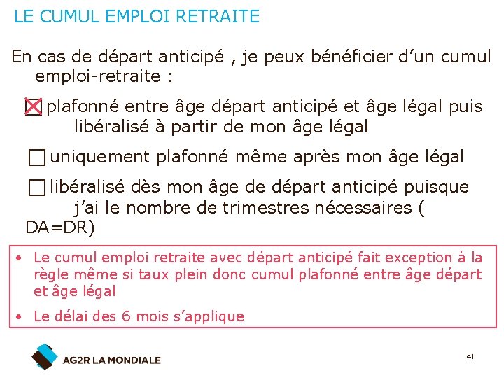 LE CUMUL EMPLOI RETRAITE En cas de départ anticipé , je peux bénéficier d’un