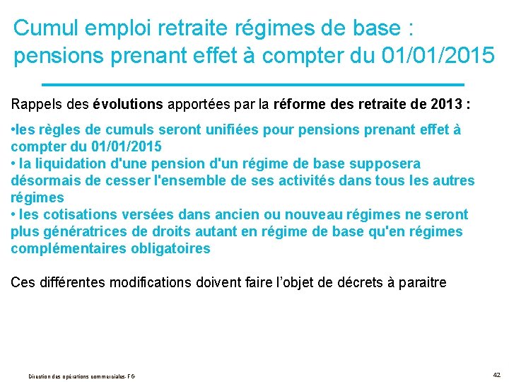 Cumul emploi retraite régimes de base : pensions prenant effet à compter du 01/01/2015