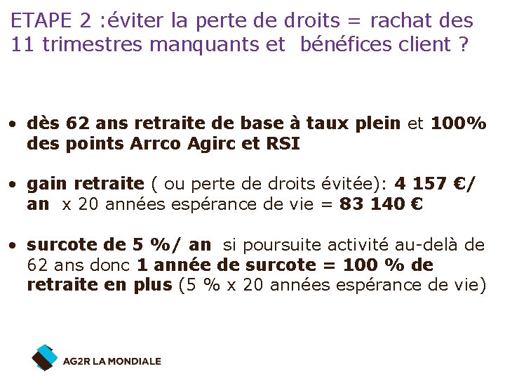 ETAPE 2 : éviter la perte de droits = rachat des 11 trimestres manquants