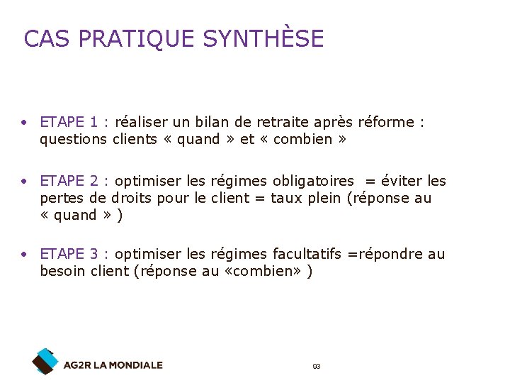 CAS PRATIQUE SYNTHÈSE • ETAPE 1 : réaliser un bilan de retraite après réforme