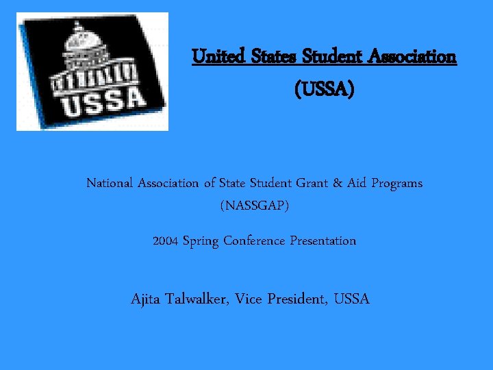 United States Student Association (USSA) National Association of State Student Grant & Aid Programs