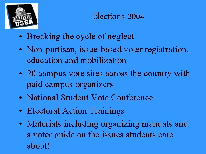 Elections 2004 • Breaking the cycle of neglect • Non-partisan, issue-based voter registration, education