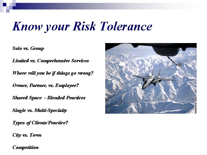 Know your Risk Tolerance Solo vs. Group Limited vs. Comprehensive Services Where will you