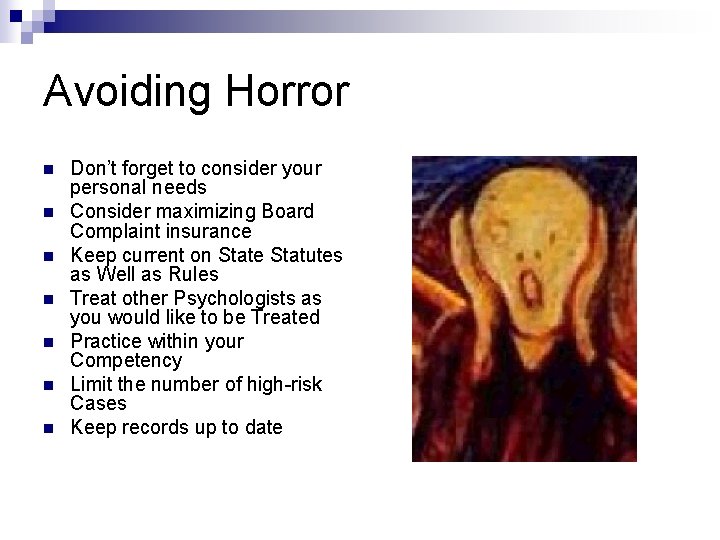 Avoiding Horror n n n n Don’t forget to consider your personal needs Consider