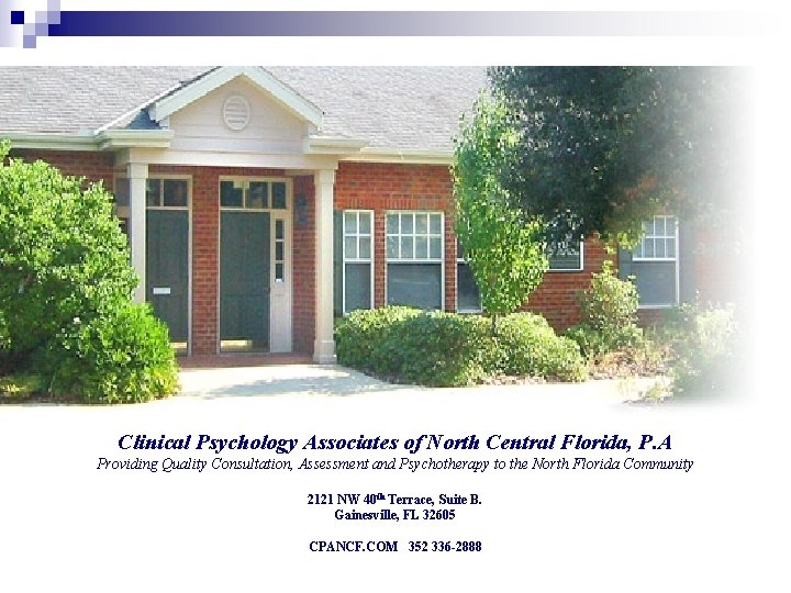 Clinical Psychology Associates of North Central Florida, P. A Providing Quality Consultation, Assessment and