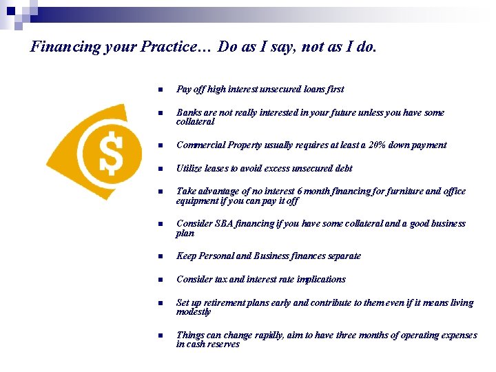 Financing your Practice… Do as I say, not as I do. n Pay off