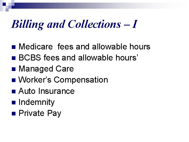 Billing and Collections – I Medicare fees and allowable hours n BCBS fees and