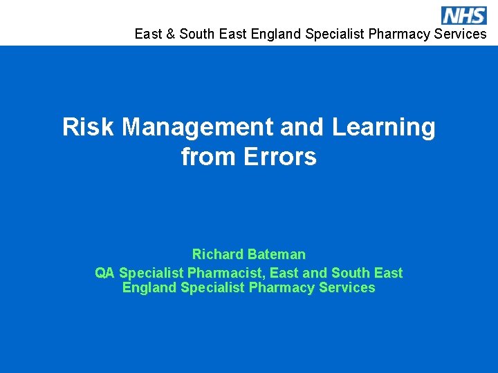 East & South East England Specialist Pharmacy Services Risk Management and Learning from Errors