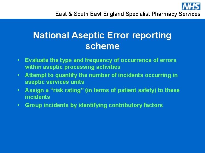 East & South East England Specialist Pharmacy Services National Aseptic Error reporting scheme •