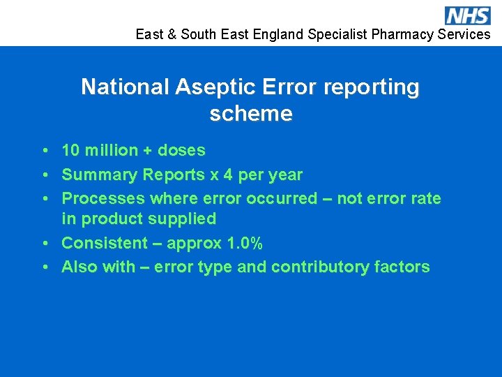 East & South East England Specialist Pharmacy Services National Aseptic Error reporting scheme •