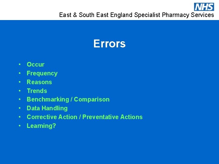 East & South East England Specialist Pharmacy Services Errors • • Occur Frequency Reasons