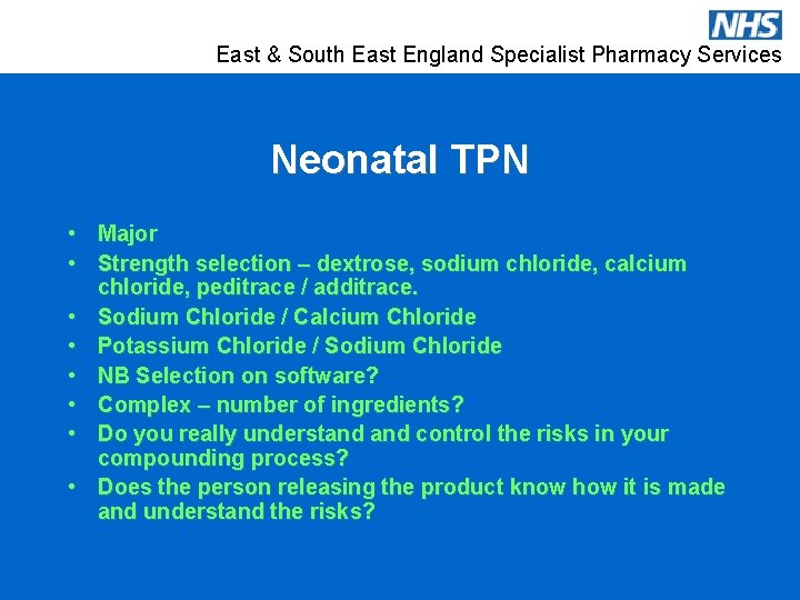 East & South East England Specialist Pharmacy Services Neonatal TPN • Major • Strength
