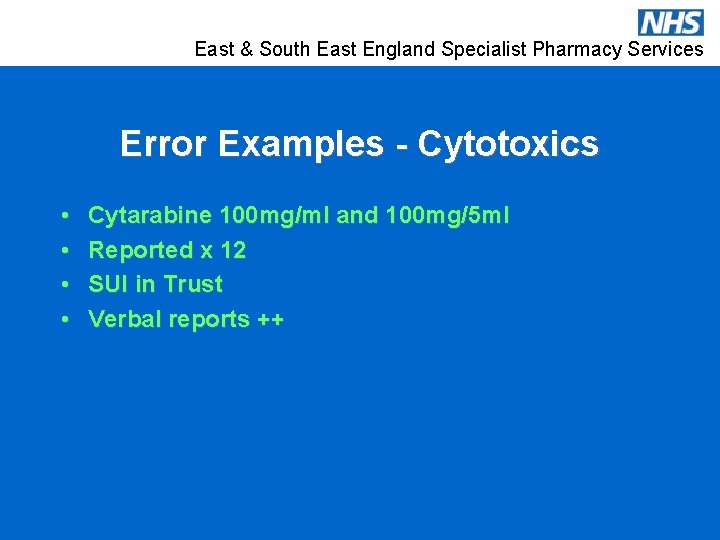 East & South East England Specialist Pharmacy Services Error Examples - Cytotoxics • •
