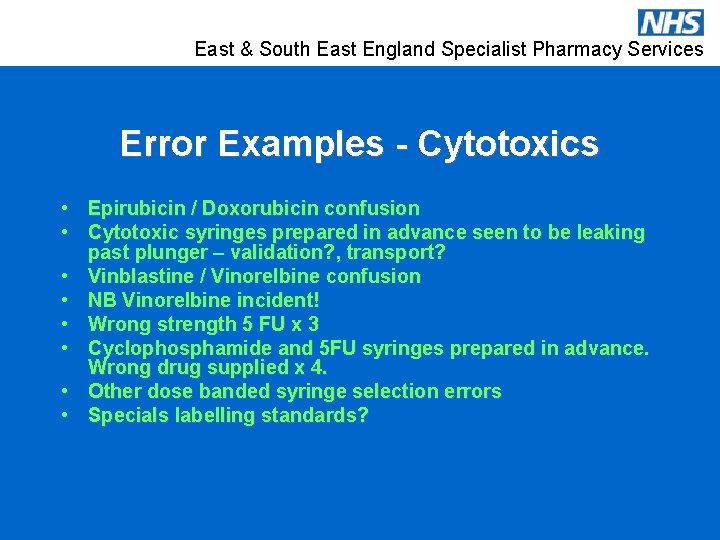 East & South East England Specialist Pharmacy Services Error Examples - Cytotoxics • •