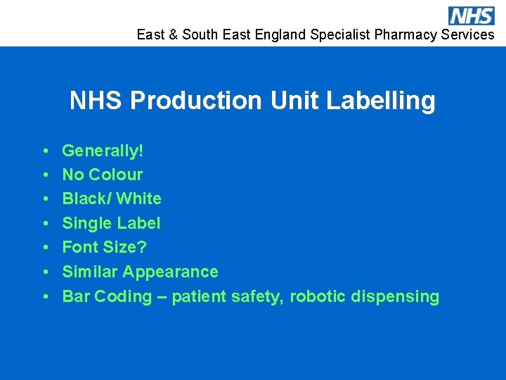 East & South East England Specialist Pharmacy Services NHS Production Unit Labelling • •