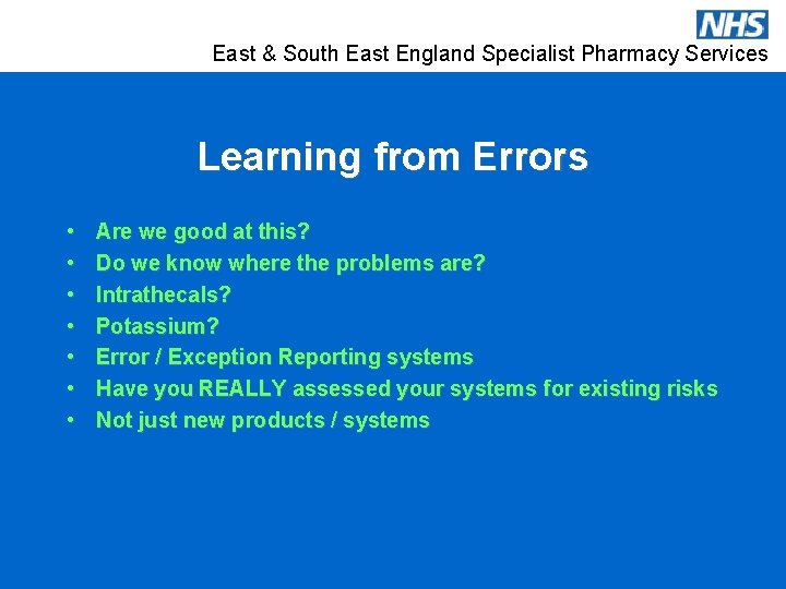 East & South East England Specialist Pharmacy Services Learning from Errors • • Are