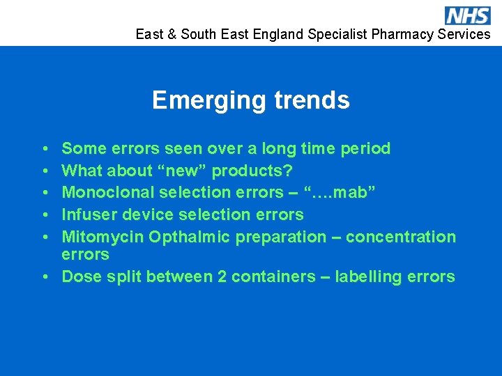 East & South East England Specialist Pharmacy Services Emerging trends • • • Some
