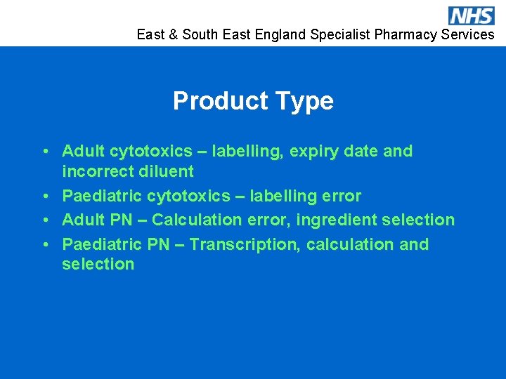 East & South East England Specialist Pharmacy Services Product Type • Adult cytotoxics –