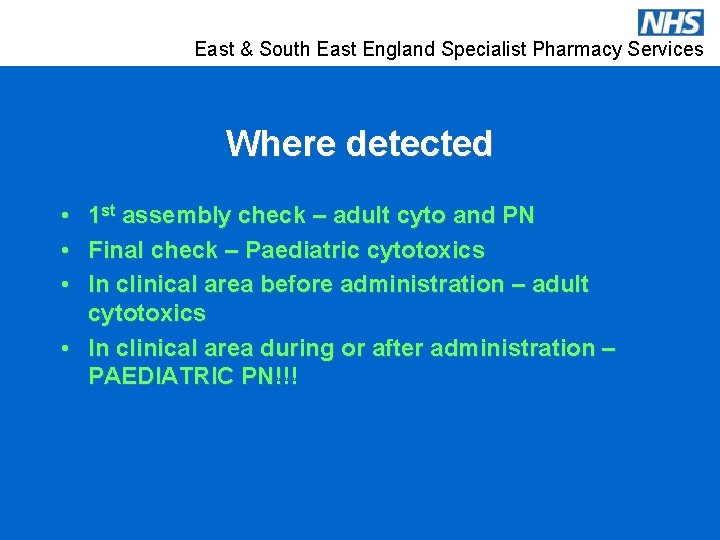 East & South East England Specialist Pharmacy Services Where detected • • • 1