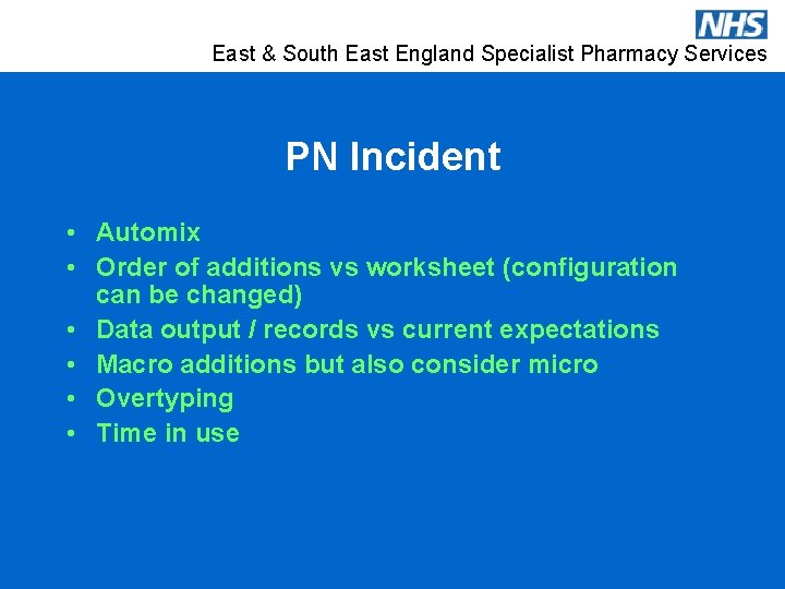 East & South East England Specialist Pharmacy Services PN Incident • Automix • Order